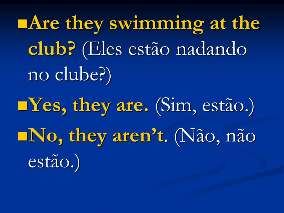 Are they swimming at the club (Eles estão nadando no clube )
