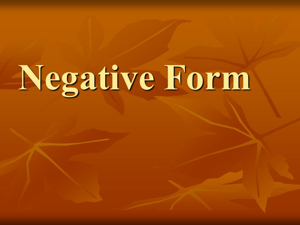Negative Form