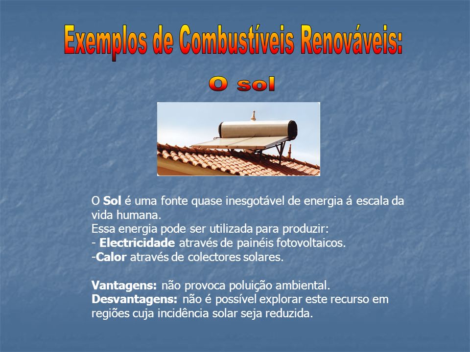 Exemplos de Combustíveis Renováveis: