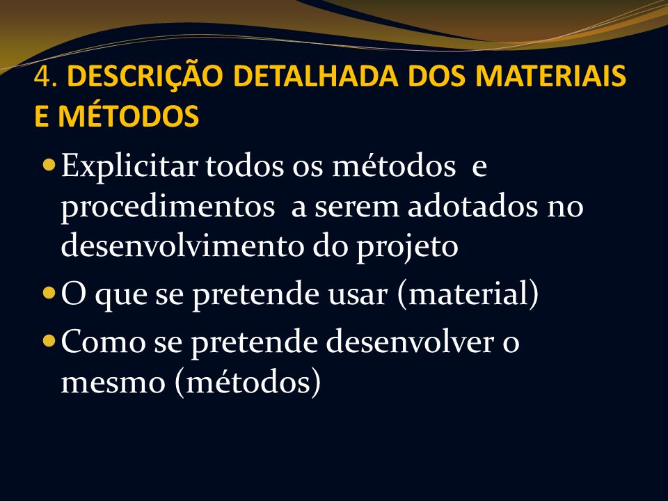 4. DESCRIÇÃO DETALHADA DOS MATERIAIS E MÉTODOS