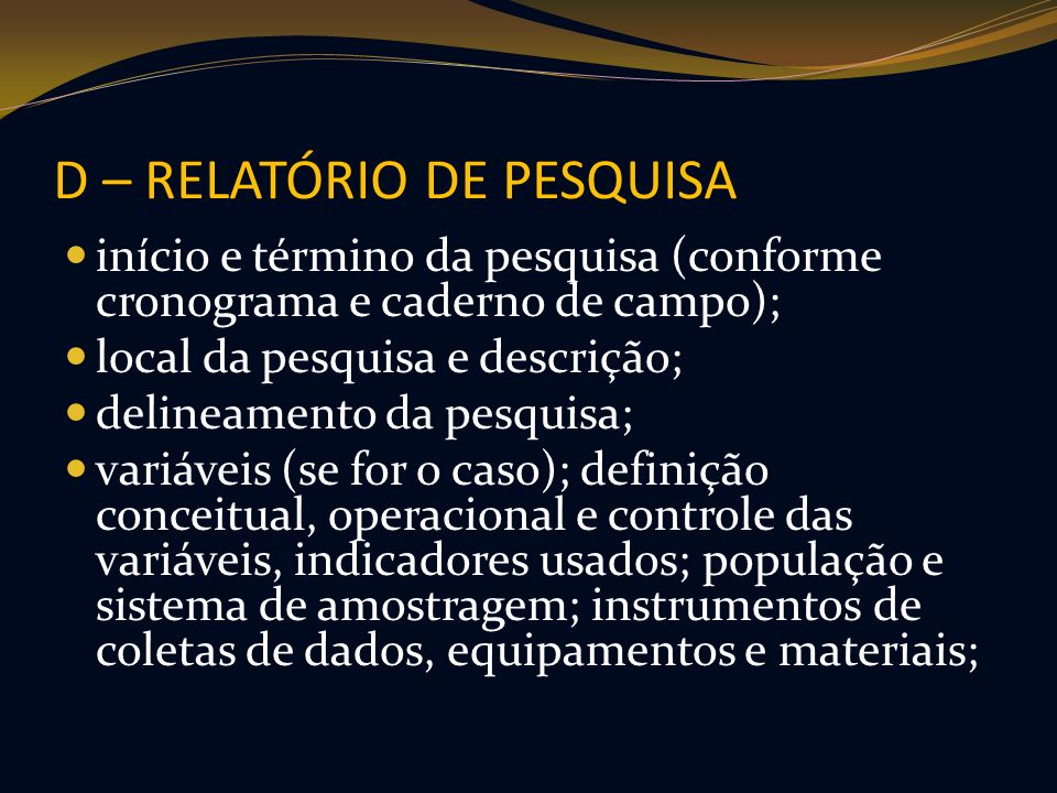 D – RELATÓRIO DE PESQUISA