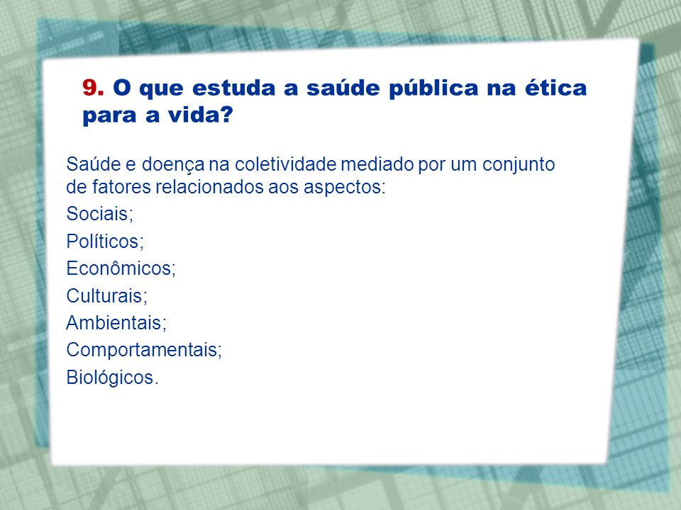 9. O que estuda a saúde pública na ética para a vida