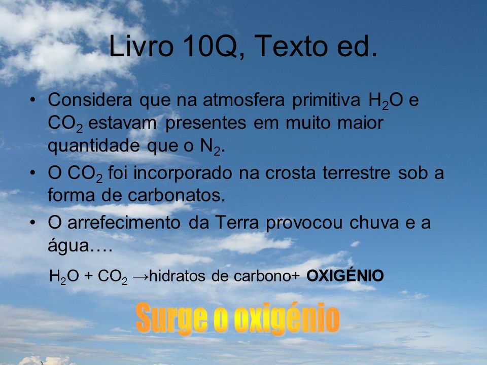 Livro 10Q, Texto ed. Surge o oxigénio