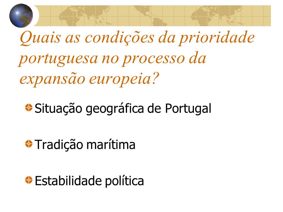 Quais as condições da prioridade portuguesa no processo da expansão europeia