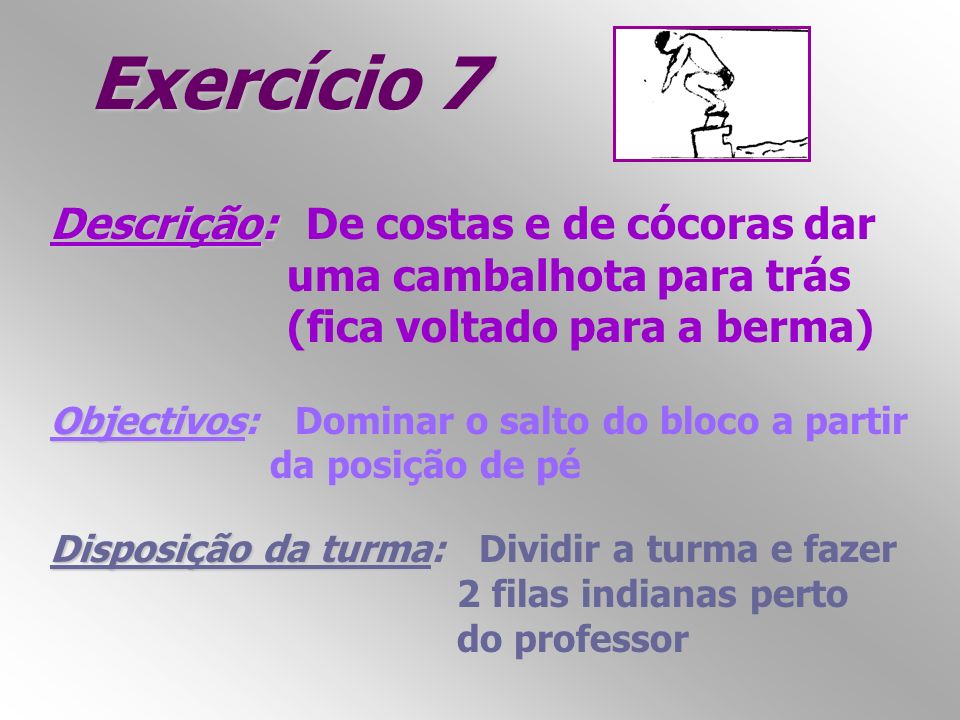 Exercício 7 Descrição: De costas e de cócoras dar