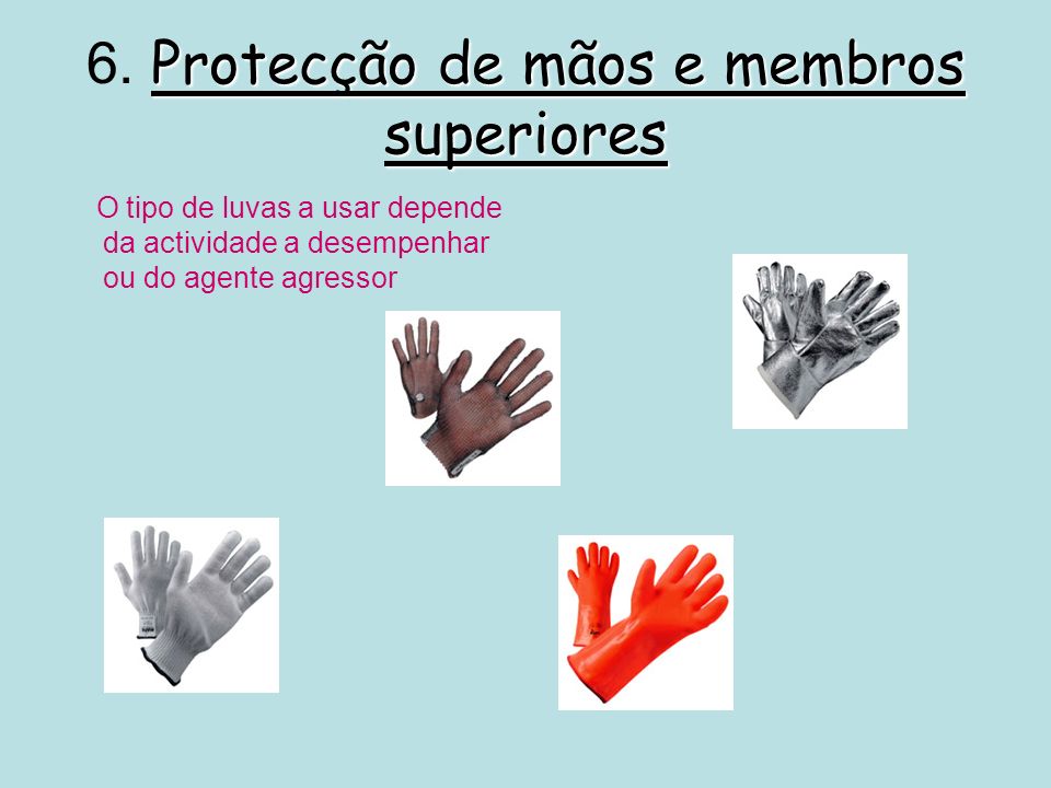 6. Protecção de mãos e membros superiores