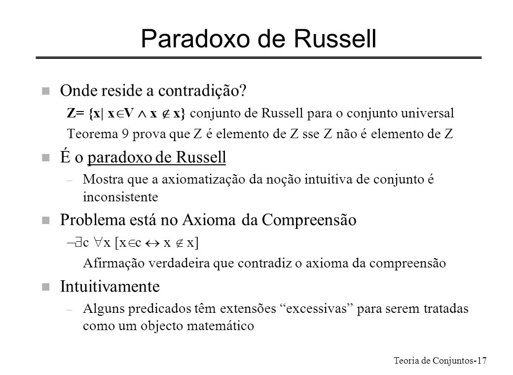 Paradoxo de Russell Onde reside a contradição É o paradoxo de Russell