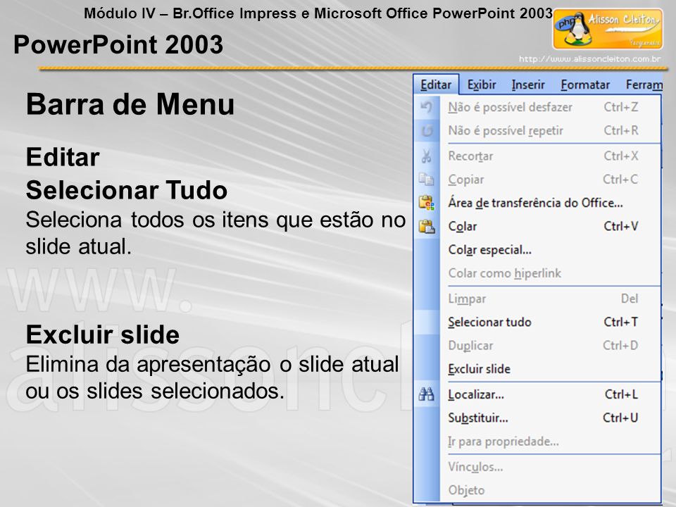 Barra de Menu PowerPoint 2003 Editar Selecionar Tudo Excluir slide