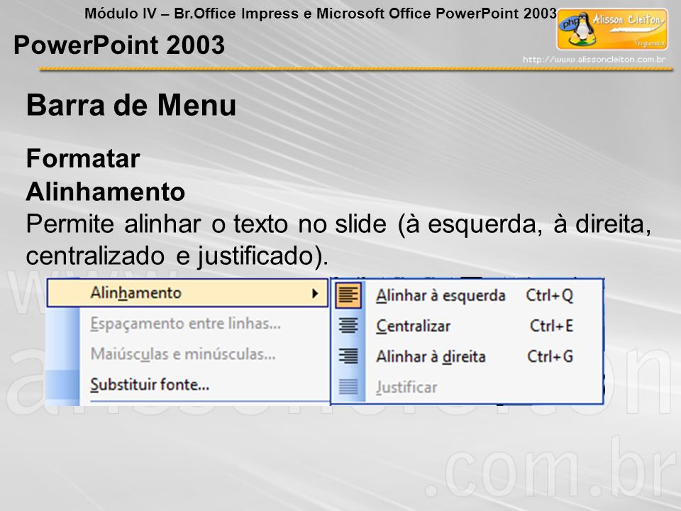 Barra de Menu PowerPoint 2003 Formatar Alinhamento
