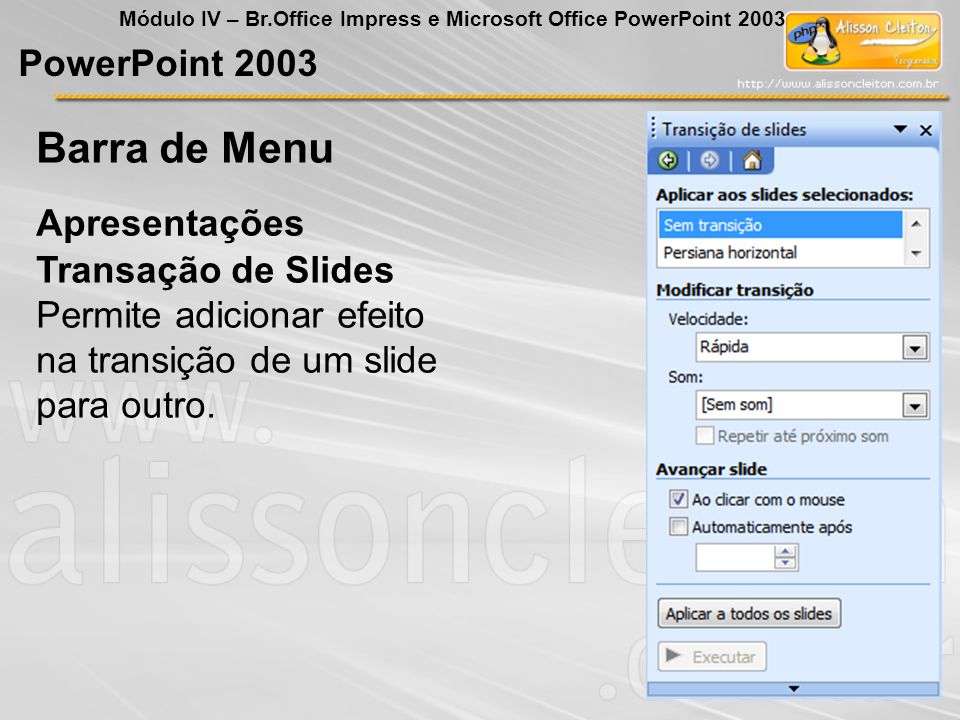 Barra de Menu PowerPoint 2003 Apresentações Transação de Slides