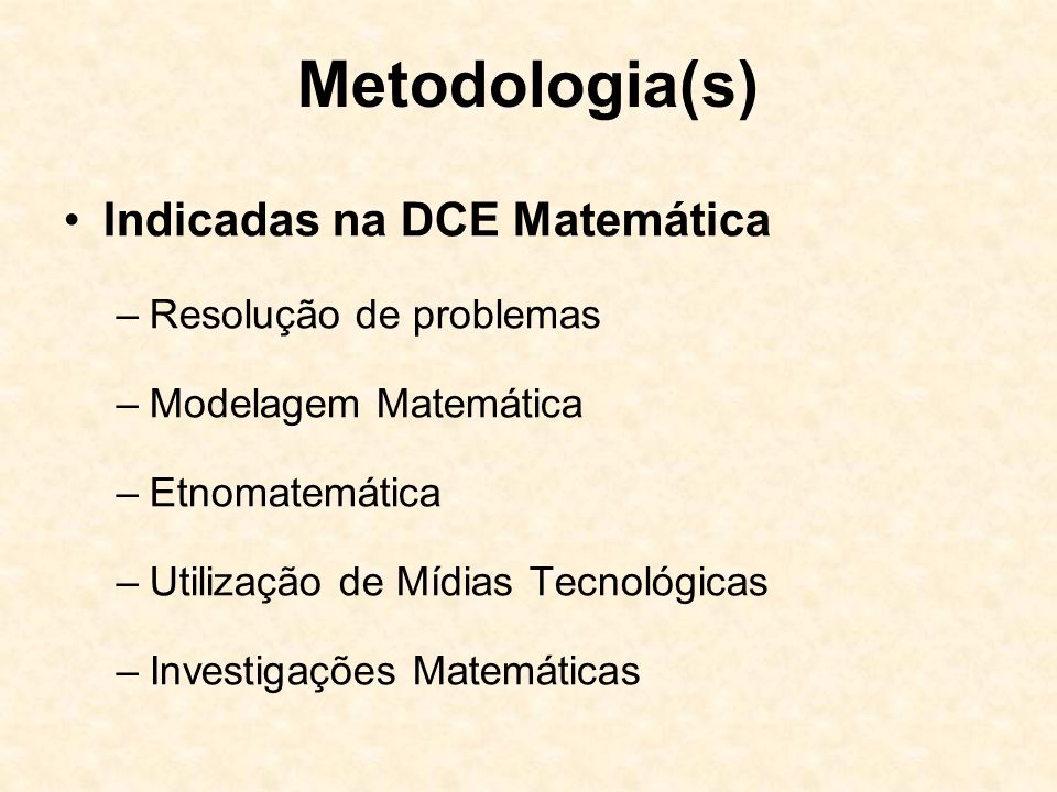 Metodologia(s) Indicadas na DCE Matemática Resolução de problemas