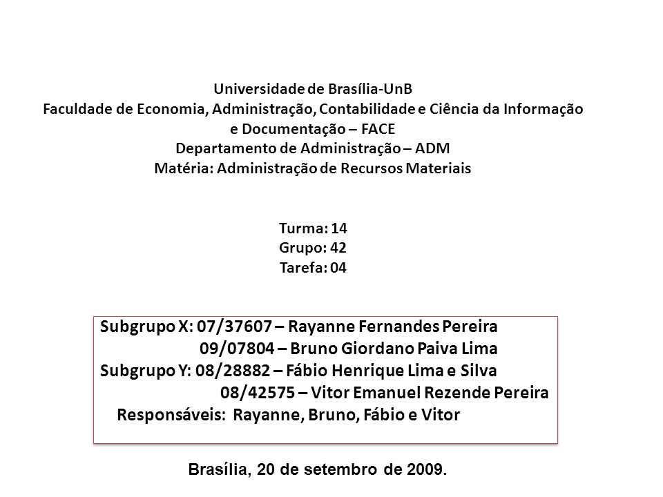 Subgrupo X: 07/37607 – Rayanne Fernandes Pereira