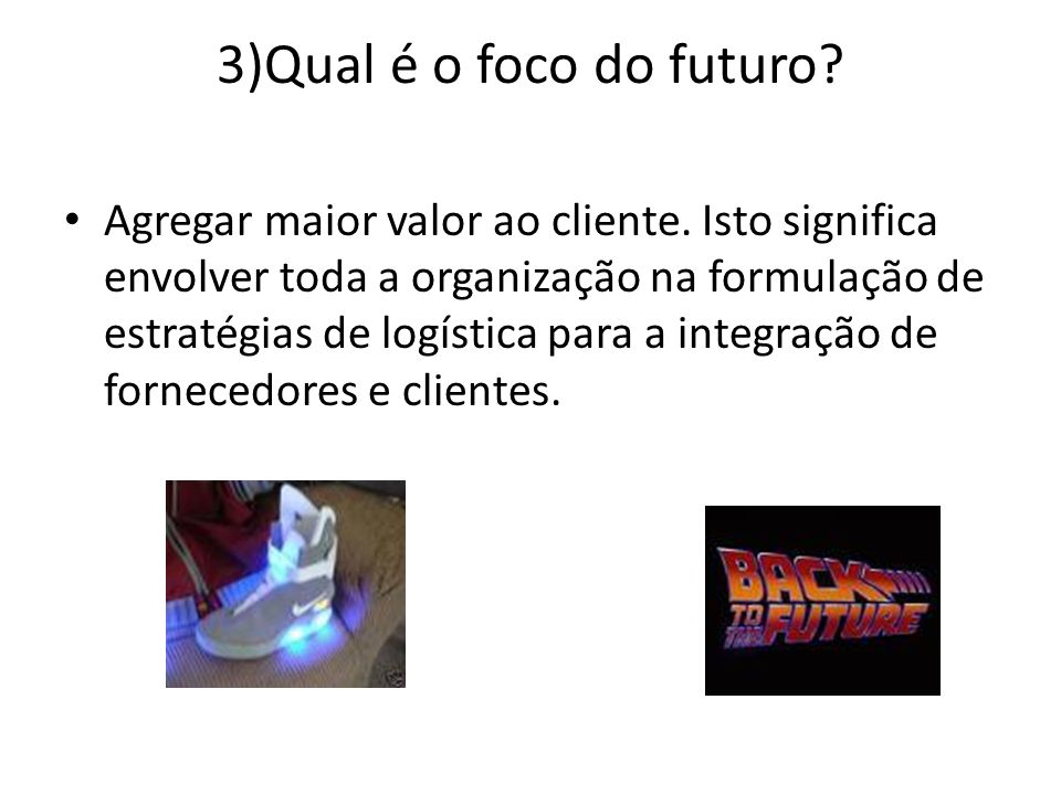 3)Qual é o foco do futuro
