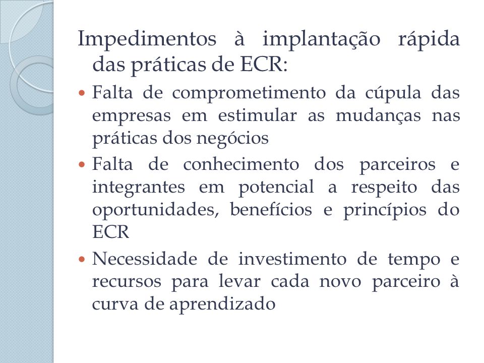 Impedimentos à implantação rápida das práticas de ECR: