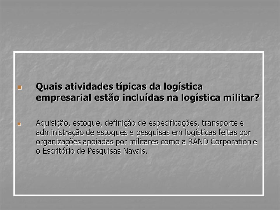 Quais atividades típicas da logística empresarial estão incluídas na logística militar