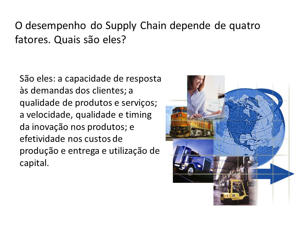 O desempenho do Supply Chain depende de quatro fatores. Quais são eles
