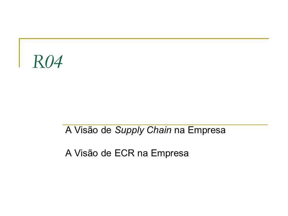A Visão de Supply Chain na Empresa A Visão de ECR na Empresa