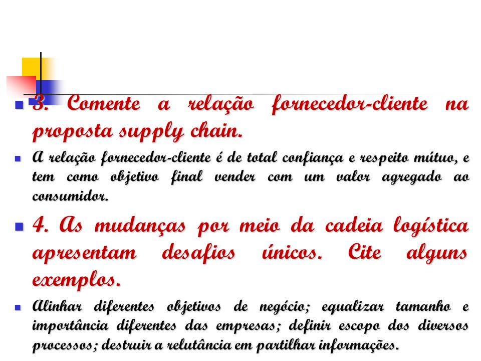 3. Comente a relação fornecedor-cliente na proposta supply chain.