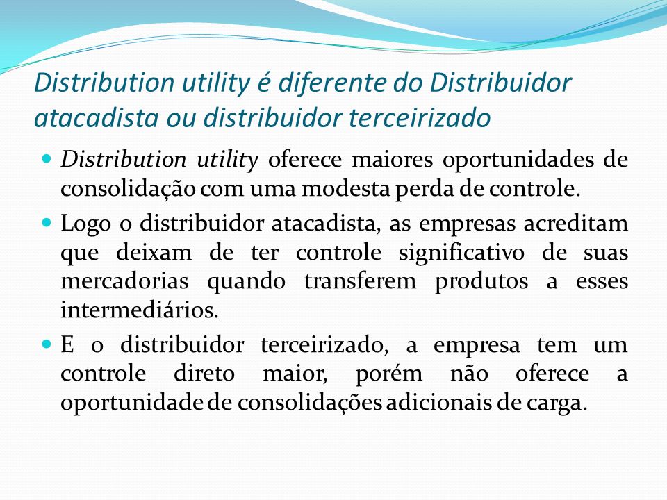 Distribution utility é diferente do Distribuidor atacadista ou distribuidor terceirizado
