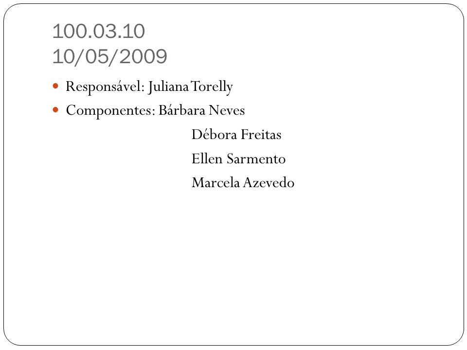 /05/2009 Responsável: Juliana Torelly