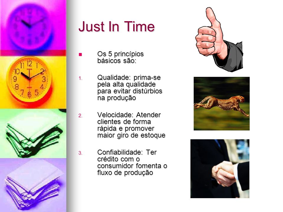 Just In Time Os 5 princípios básicos são: