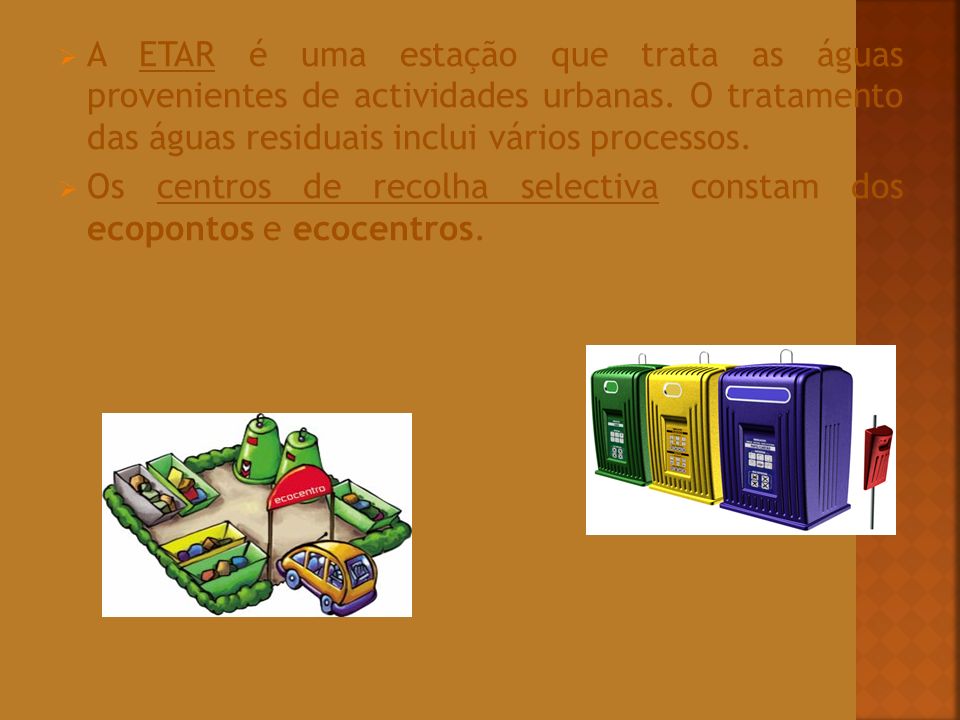 A ETAR é uma estação que trata as águas provenientes de actividades urbanas. O tratamento das águas residuais inclui vários processos.