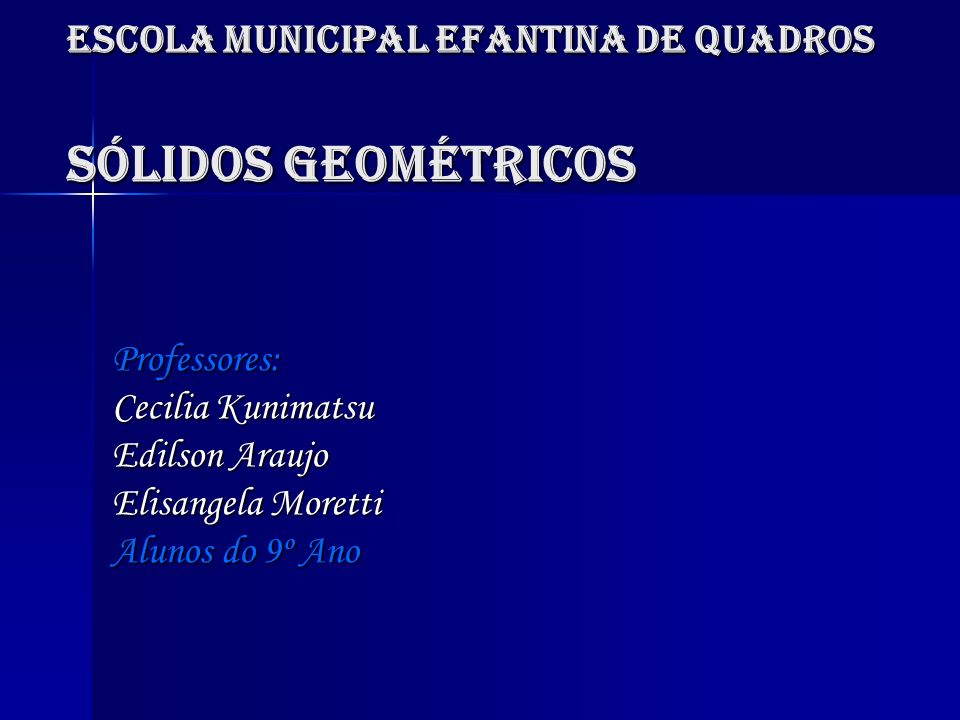 Escola Municipal Efantina de Quadros Sólidos Geométricos