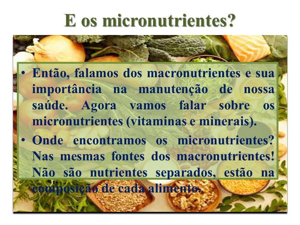 E os micronutrientes