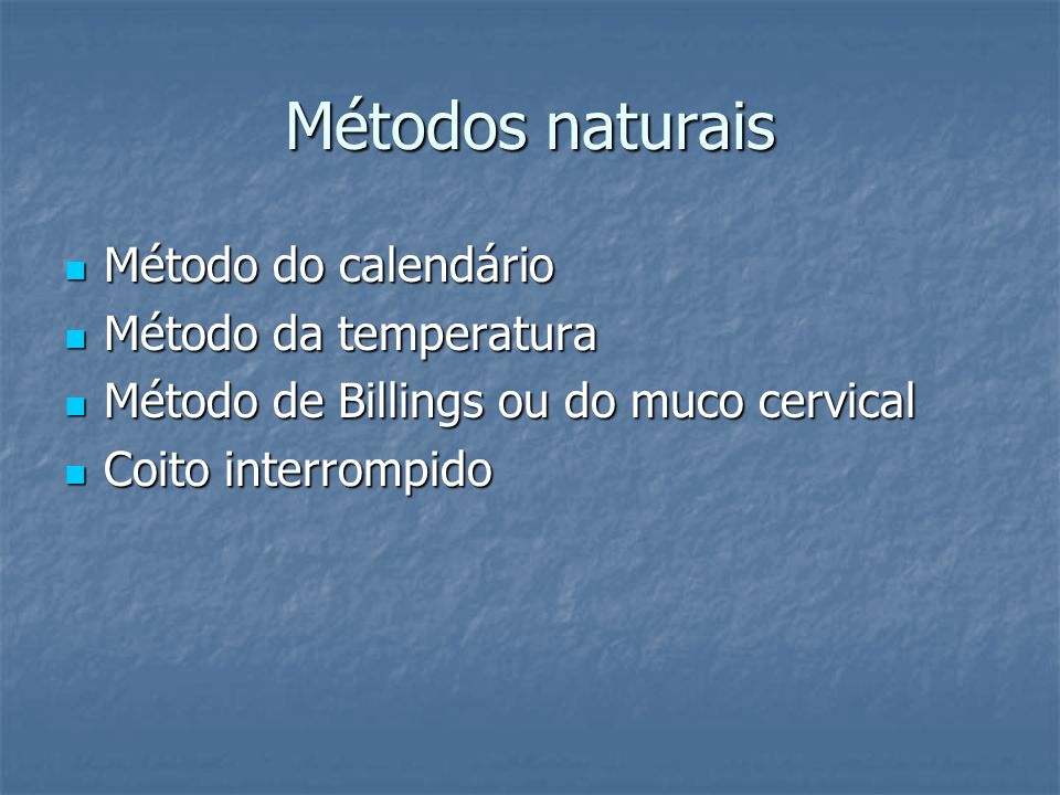 Métodos naturais Método do calendário Método da temperatura