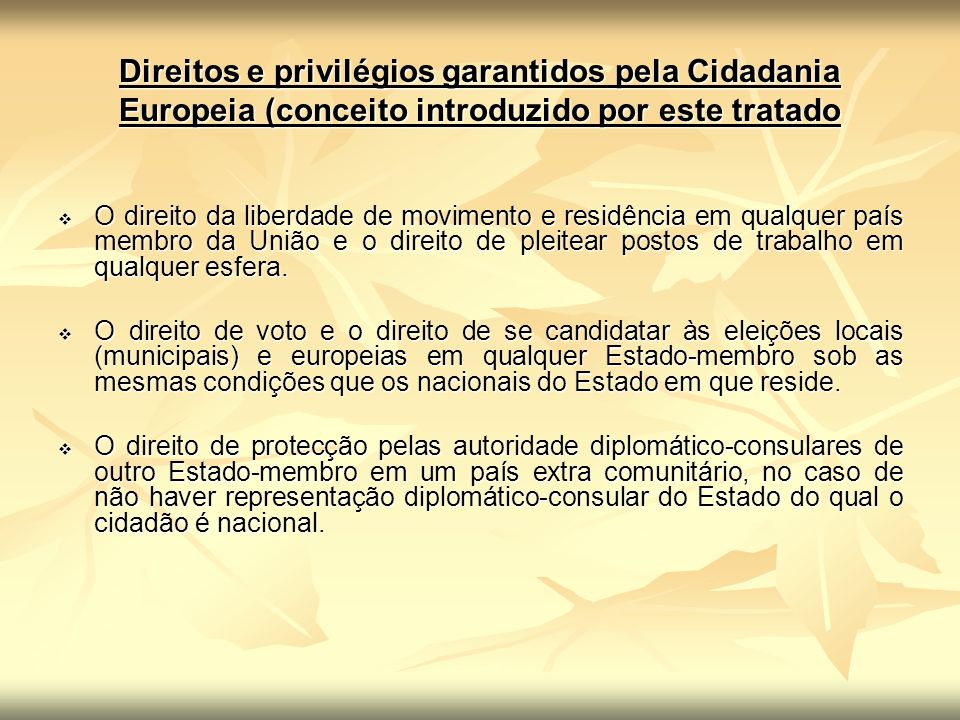 Direitos e privilégios garantidos pela Cidadania Europeia (conceito introduzido por este tratado