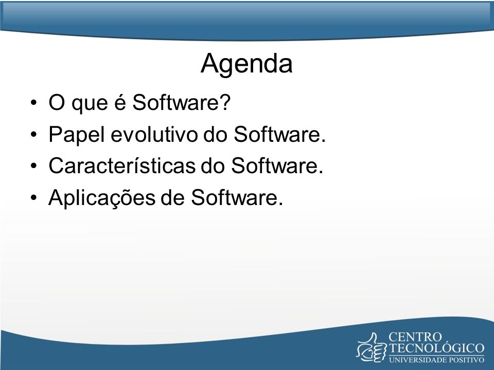 Agenda O que é Software Papel evolutivo do Software.