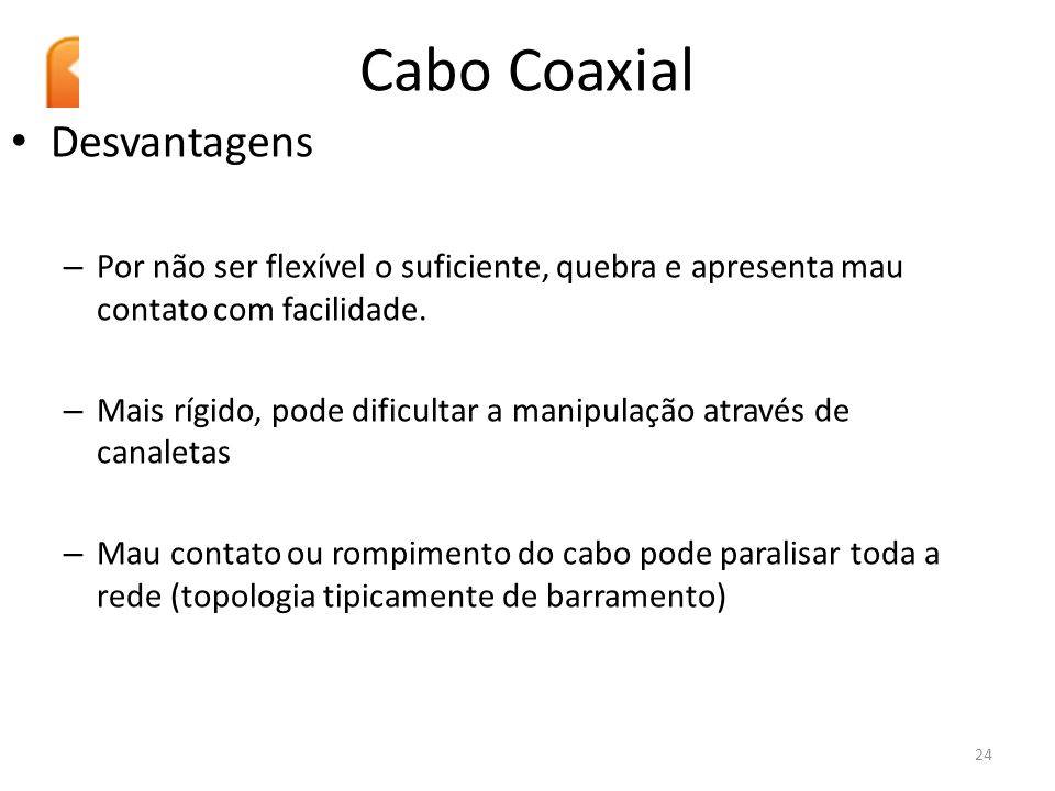 Cabo Coaxial Desvantagens