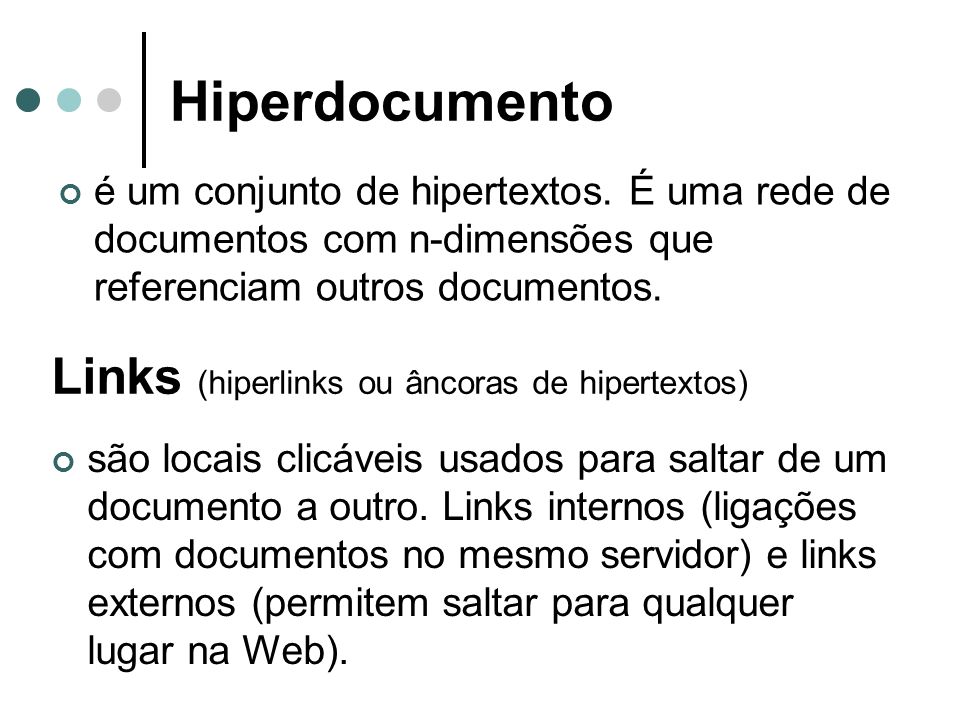 Hiperdocumento Links (hiperlinks ou âncoras de hipertextos)