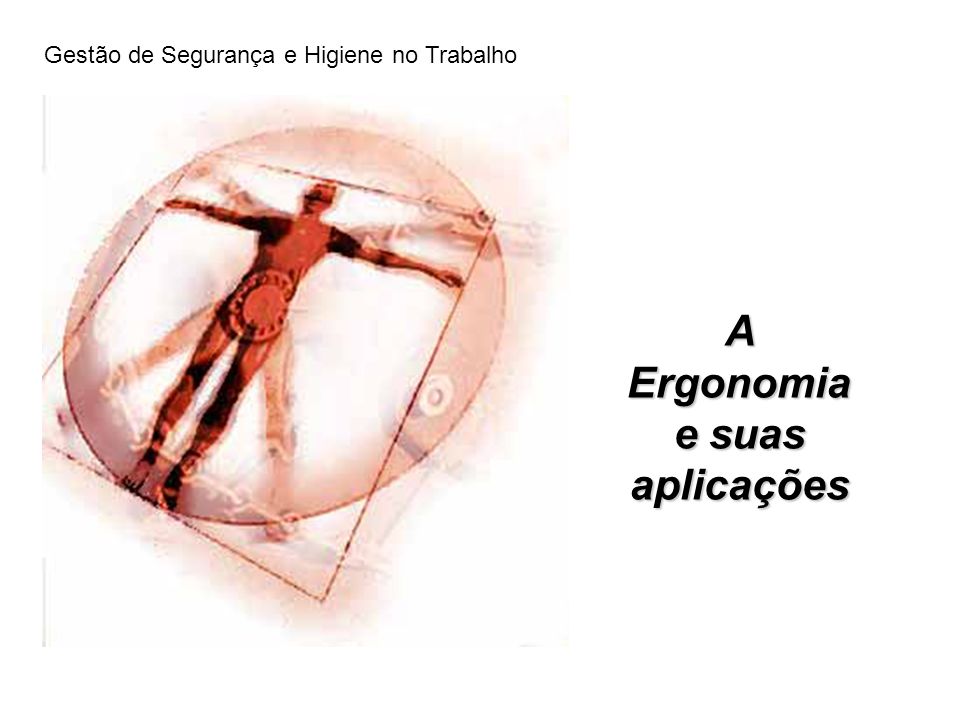 A Ergonomia e suas aplicações