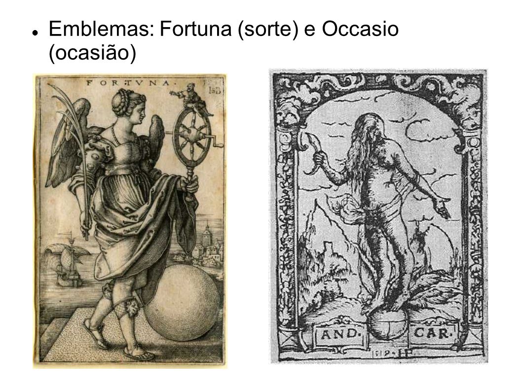 Emblemas: Fortuna (sorte) e Occasio (ocasião)