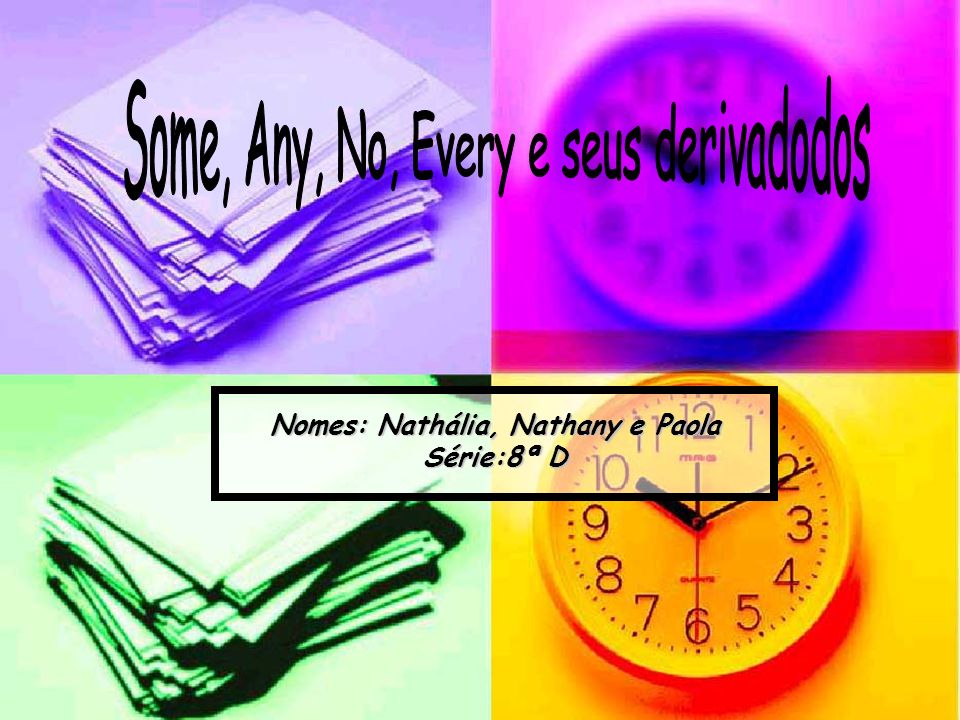 Nomes: Nathália, Nathany e Paola Série:8ª D