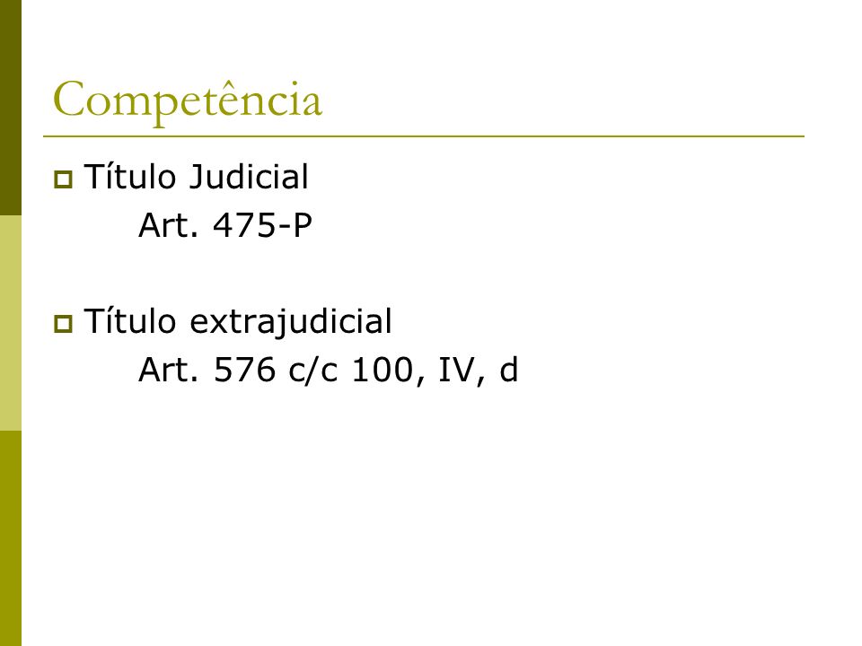 Competência Título Judicial Art. 475-P Título extrajudicial
