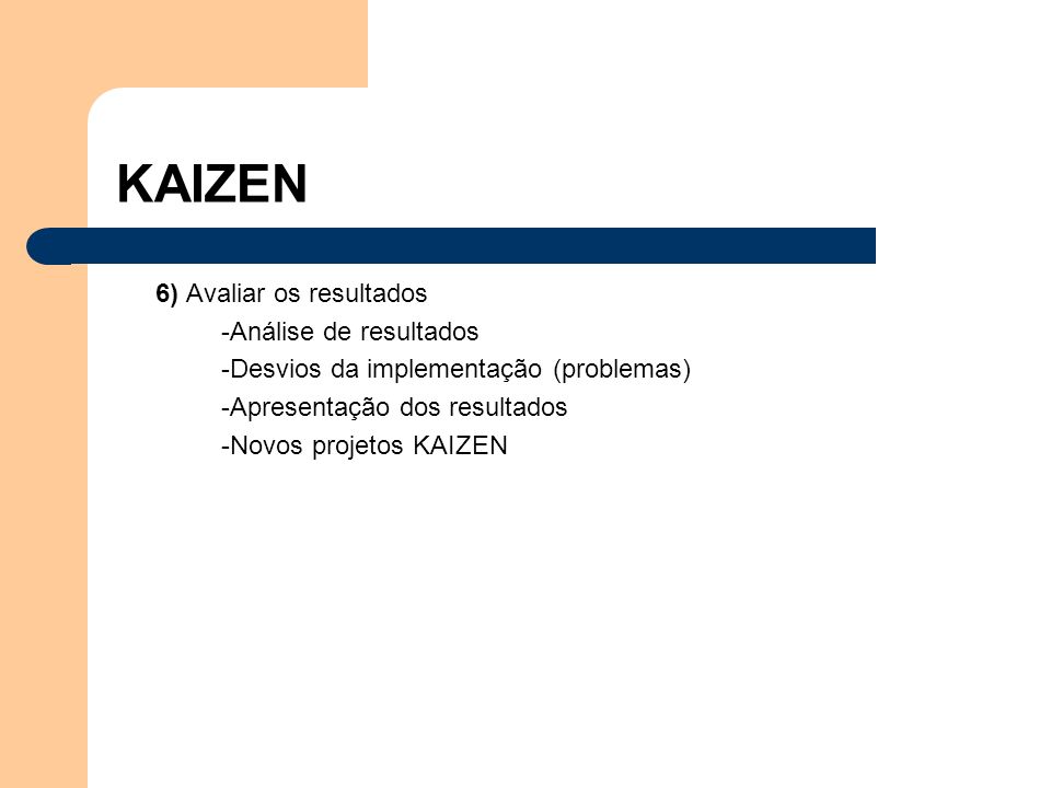 KAIZEN 6) Avaliar os resultados -Análise de resultados