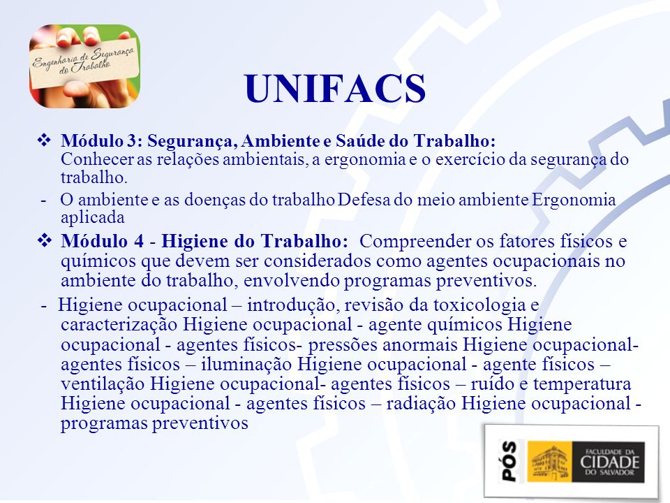 UNIFACS Módulo 3: Segurança, Ambiente e Saúde do Trabalho: Conhecer as relações ambientais, a ergonomia e o exercício da segurança do trabalho.