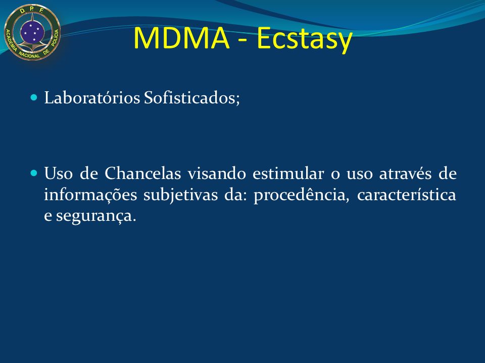 MDMA - Ecstasy Laboratórios Sofisticados;