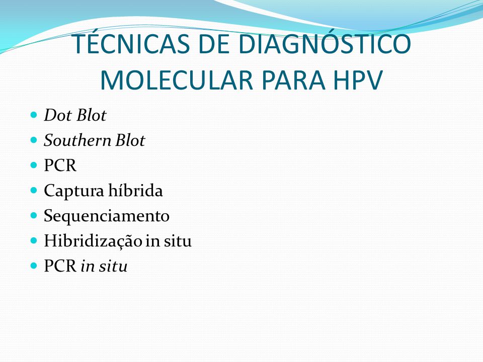 TÉCNICAS DE DIAGNÓSTICO MOLECULAR PARA HPV