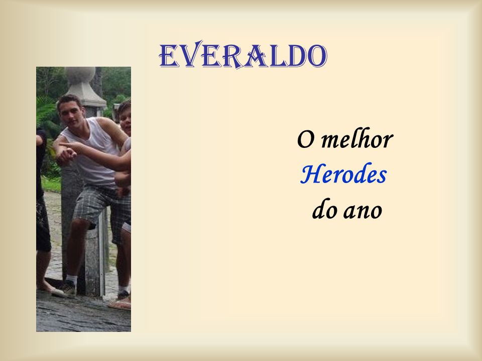 Everaldo O melhor Herodes do ano