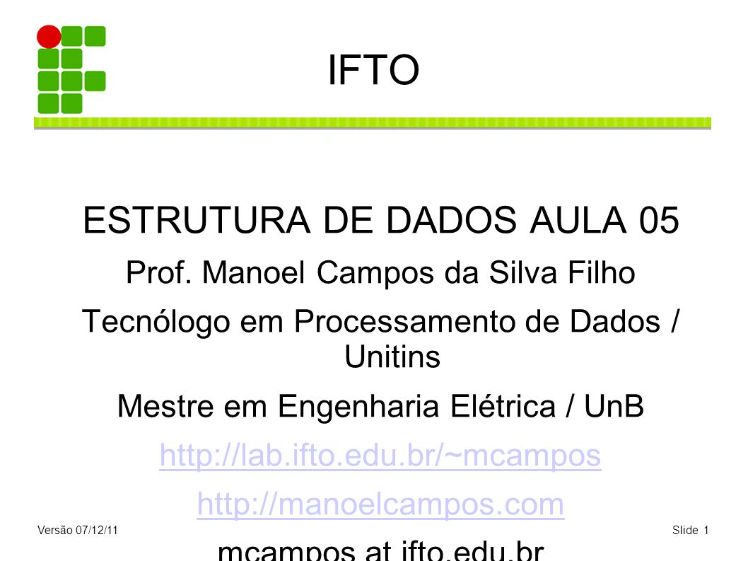IFTO ESTRUTURA DE DADOS AULA 05 Prof. Manoel Campos da Silva Filho