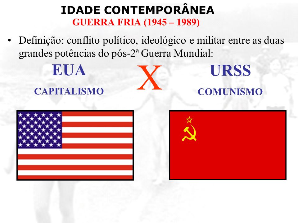 Definição: conflito político, ideológico e militar entre as duas grandes potências do pós-2ª Guerra Mundial: