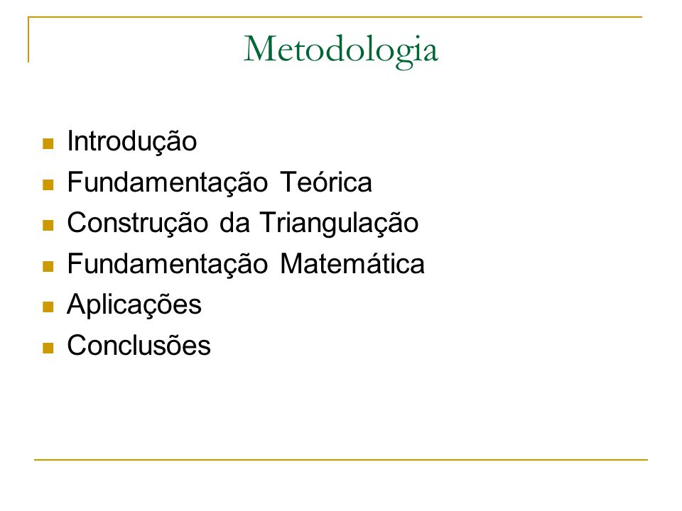 A triangulação de Delaunay corresponde a um dos métodos de i