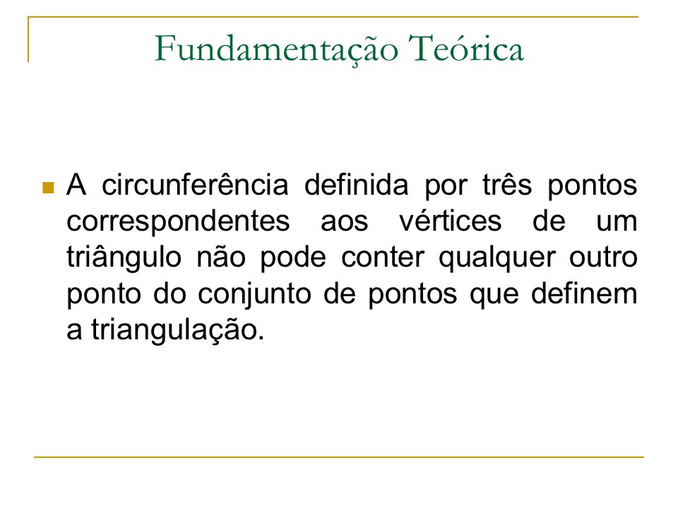 A triangulação de Delaunay corresponde a um dos métodos de i