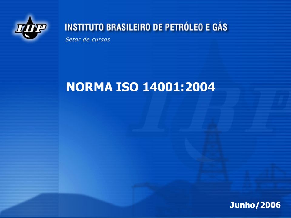 NORMA ISO 14001:2004 Junho/2006 << ver anotação abaixo