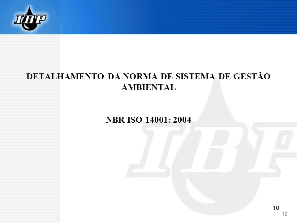 DETALHAMENTO DA NORMA DE SISTEMA DE GESTÃO AMBIENTAL NBR ISO 14001: 2004