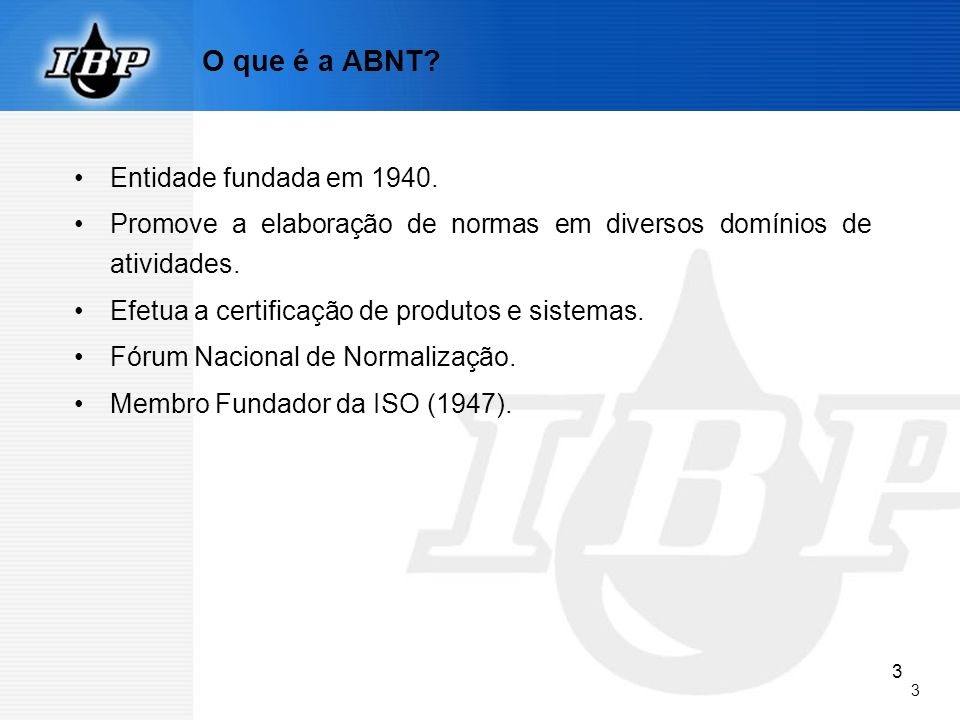 O que é a ABNT Entidade fundada em 1940.