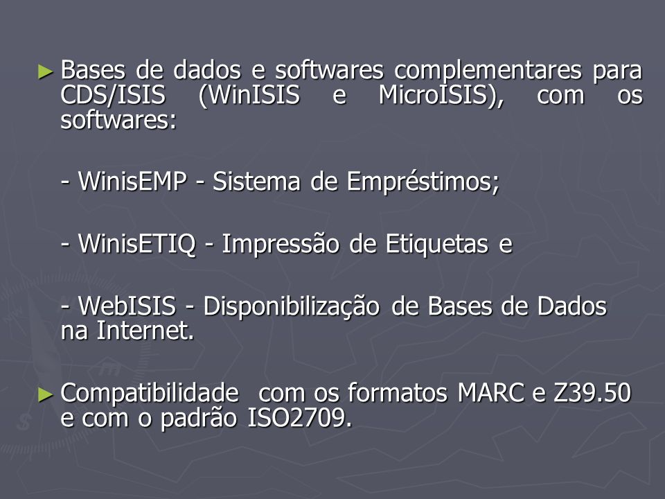 Bases de dados e softwares complementares para CDS/ISIS (WinISIS e MicroISIS), com os softwares: